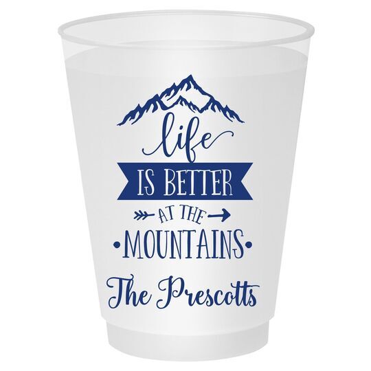 Life is Better at the Mountains Shatterproof Cups